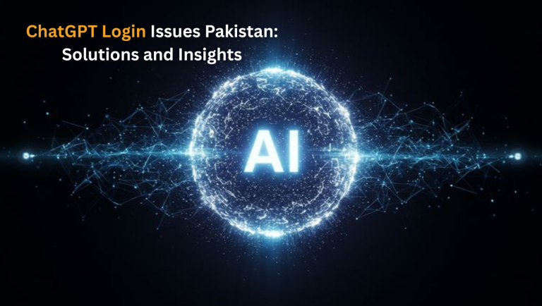 ChatGPT Login Issues Pakistan: Solutions and Insights
